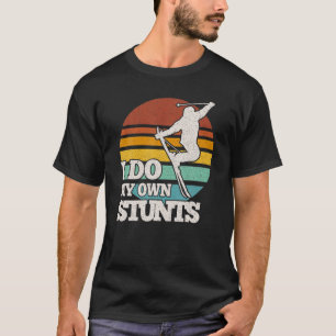 Funny Skiing I Do My Own Stunts Snow Ski T-Shirt
