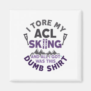 Funny Skiing Knee Injury Torn Acl Get Well Magnet