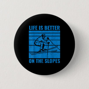 Funny skiing life is better on the slopes ski love 6 cm round badge