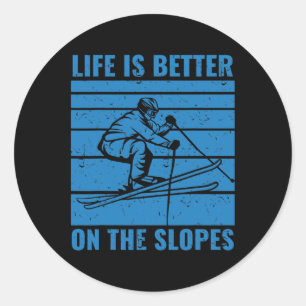 Funny Skiing Life Is Better On The Slopes Ski Love Classic Round Sticker