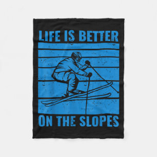 Funny skiing life is better on the slopes ski love fleece blanket