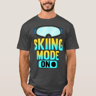 Funny Skiing Mode On Skier Skis Snowboard Winter  T-Shirt