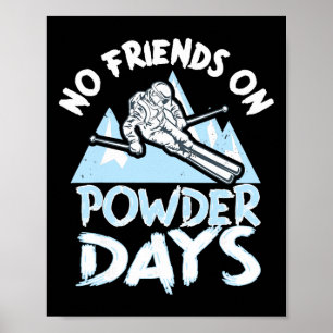 Funny Skiing No Friends On Powder Days Freeriding Poster