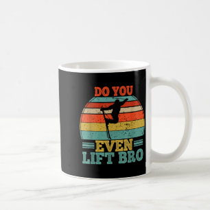 Funny skiing quote do even lift bro skiing lover coffee mug