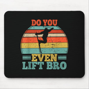 Funny skiing quote do even lift bro skiing lover mouse pad