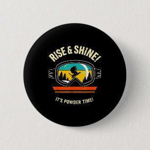 Funny skiing - rise &amp; shine! powder time! ski 6 cm round badge