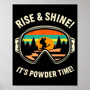 Funny skiing - rise &amp; shine! powder time! ski poster