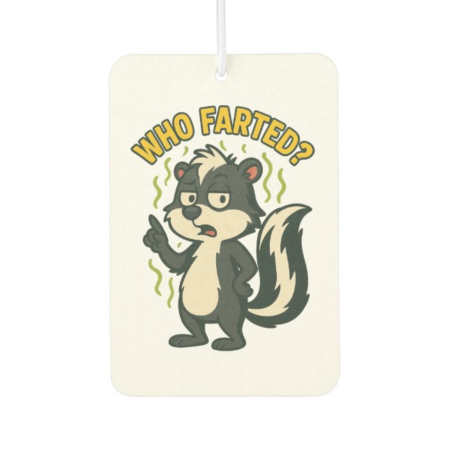 Funny Skunk Who Farted? Car Air Freshener (Front)