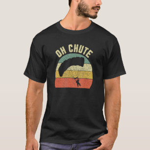 Funny Skydiver Shirt Oh Chute Cool Parachute Skydi