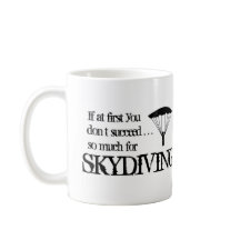 Funny Skydiving coffee mug