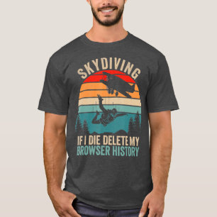 Funny Skydiving For Men Women Parachuting Jumping  T-Shirt