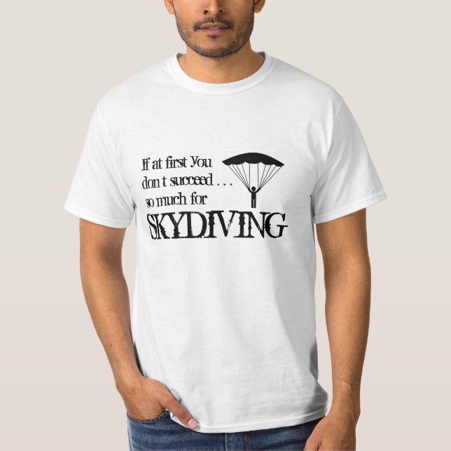 Funny Skydiving T-Shirt (Front)