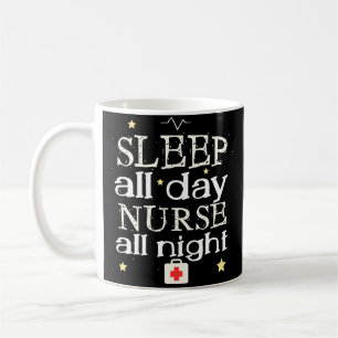 Funny Sleep All Day Nurse Night Shift Coffee Mug
