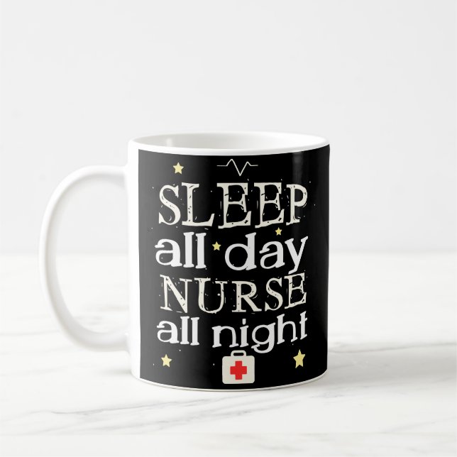 Funny Sleep All Day Nurse Night Shift Coffee Mug (Left)