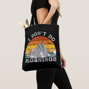 Funny Sleep Cat I Don't Do Morning Men Women Gift Tote Bag