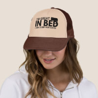 Funny Sleep Quote Trucker Hat – I'm Great in Bed