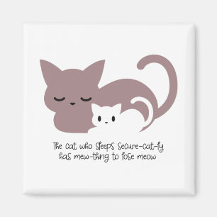 Funny Sleeping Cat Pun and Art I Magnet
