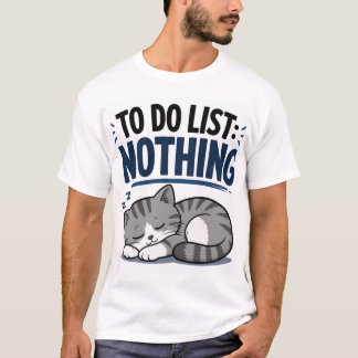 Funny Sleeping Cat – TO DO LIST: NOTHING Tee