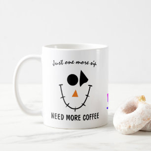 Funny Sleepy Smiling Face. Need More Coffee Coffee Mug