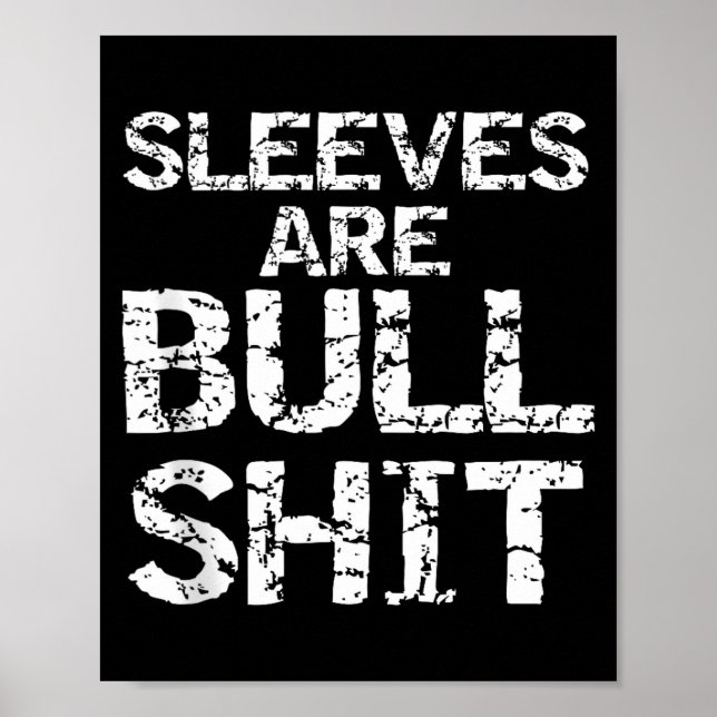 Funny Sleeveless Shirt Gag Sleeves Are Bull Tank T Poster (Front)