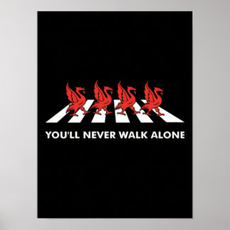 Funny Slogan Football Team Youll Never Walk Alone  Poster