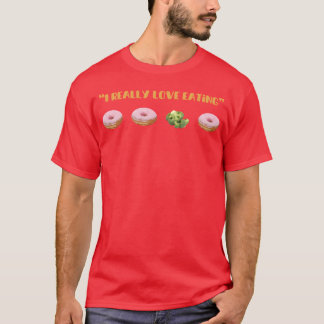 Funny slogan typography cute food design gift T-Shirt