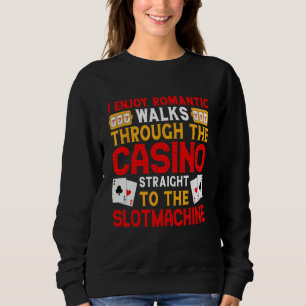 Funny Slot Machine Gambling Lucky Casino Lover Gam Sweatshirt