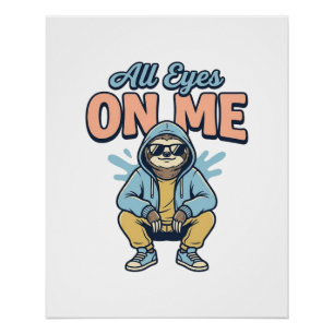 Funny Sloth All Eyes On Me Vintage Vector Design_1 Poster