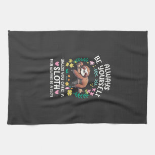 Funny Sloth Always Be Yourself, Unless You Can Be  Tea Towel