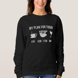 Funny Sloth Animal Zookeeper Wildlife My Plan For Sweatshirt