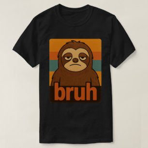 Funny Sloth "Bruh" Meme – Retro Vintage Animal T-Shirt