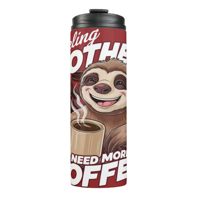 Funny Sloth/Coffee Thermal Tumbler (Front)