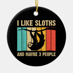 Funny Sloth Design For Sloth Lover Men Women Kids  Ceramic Ornament