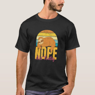 Funny Sloth Don't Be A Yes Person Just Say No Som T-Shirt