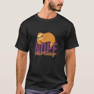 Funny Sloth Don't Be A Yes Person Just Say No Som T-Shirt