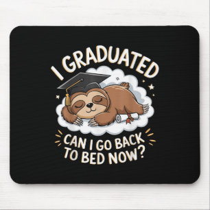Funny Sloth Graduation Shirt - I Graduated Can I S Mouse Pad