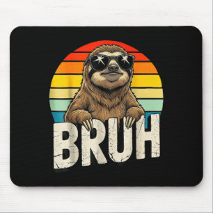 Funny Sloth Graphic Meme Lover Bruh Sloth Lovers Mouse Pad