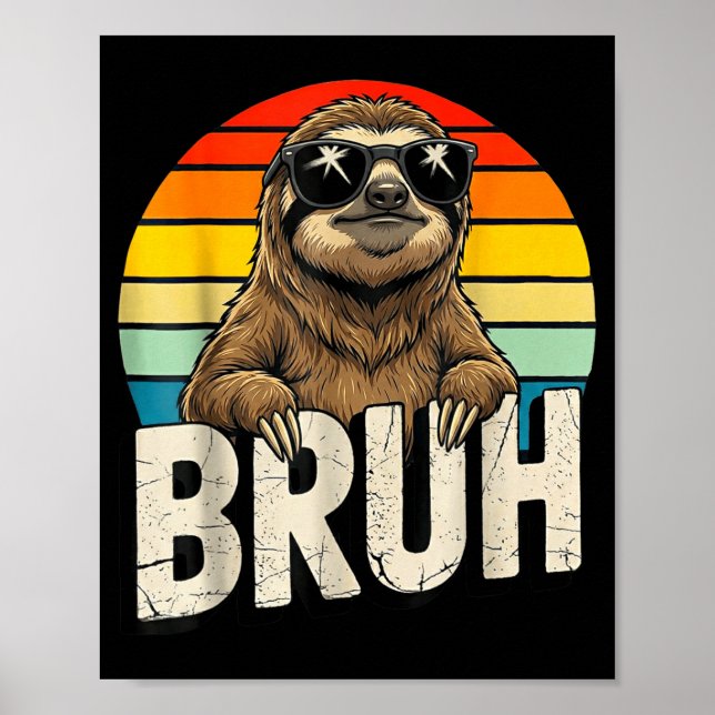 Funny Sloth Graphic Meme Lover Bruh Sloth Lovers  Poster (Front)