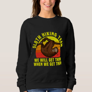 Funny Sloth Hiking Team Slow Moving Sweatshirt