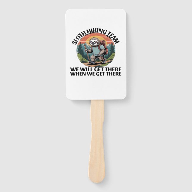 Funny Sloth Hiking Team we'll get there when we ge Hand Fan (Front)