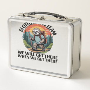 Funny Sloth Hiking Team we'll get there when we ge Metal Lunch Box
