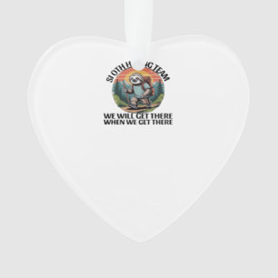 Funny Sloth Hiking Team we'll get there when we ge Ornament