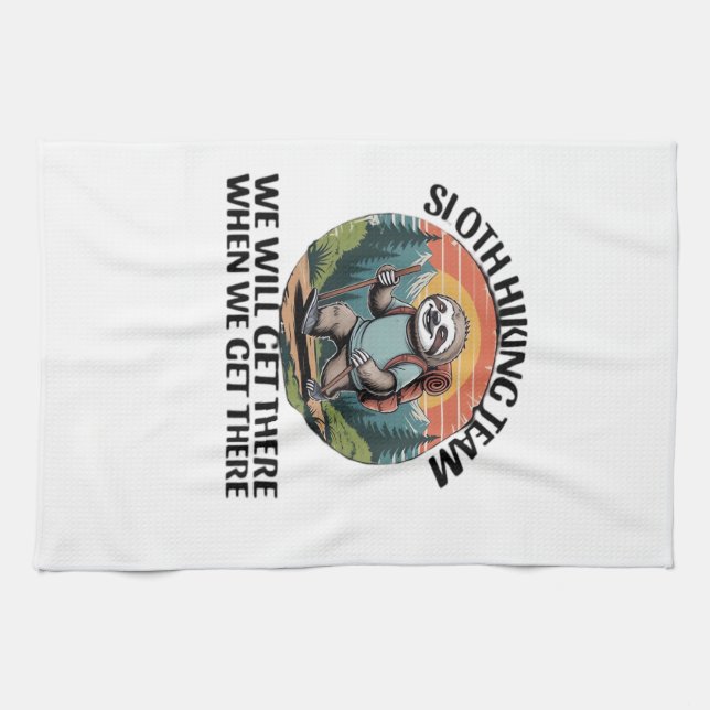 Funny Sloth Hiking Team we'll get there when we ge Tea Towel (Horizontal)