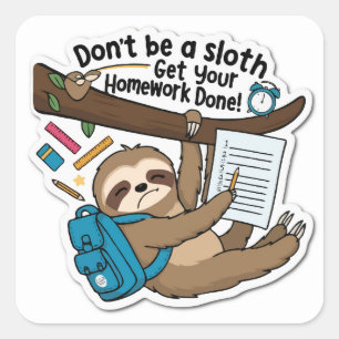Funny Sloth Homework Motivational Back To School Square Sticker