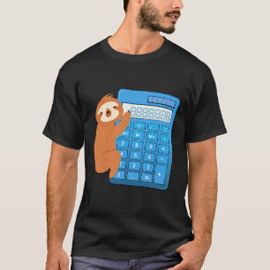 Funny Sloth Hugging Calculator Trendy T-Shirt