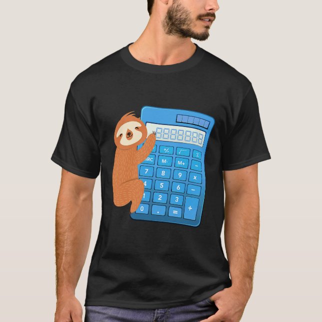 Funny Sloth Hugging Calculator Trendy T-Shirt (Front)