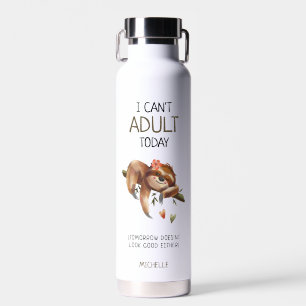 Funny Sloth 'I can't Adult Today' Hydrate Tracker Water Bottle