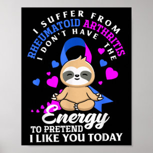 Funny Sloth I Suffer From Rheumatoid Arthritis War Poster