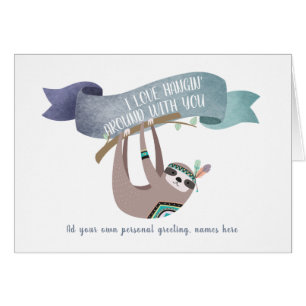 Funny SLOTH - Love Hanging around with you Card