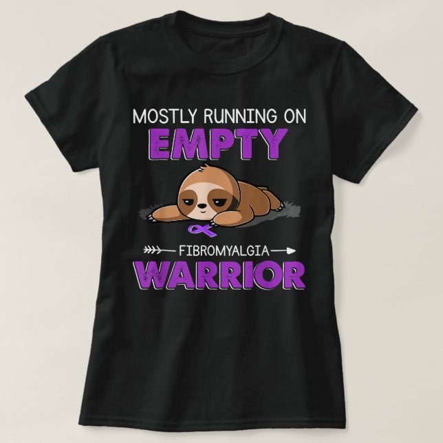 Funny Sloth Mostly Running On Empty Fibromyalgia W T-Shirt (Design Front)